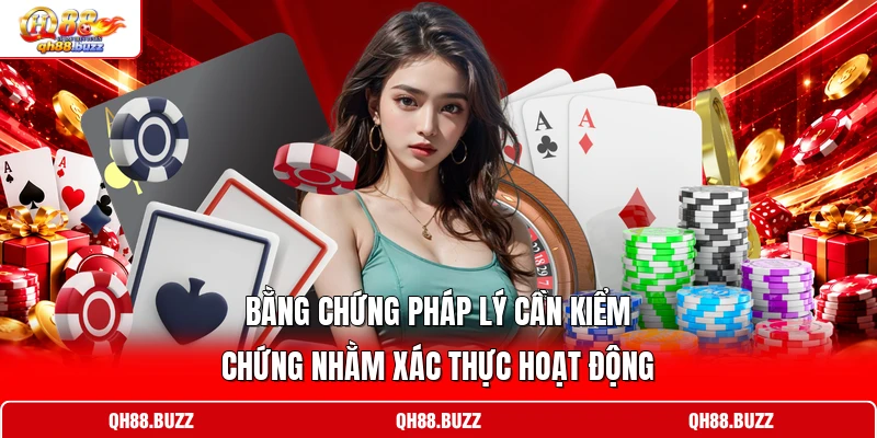 Bằng chứng pháp lý cần kiểm chứng nhằm xác thực hoạt động Bằng chứng pháp lý cần kiểm chứng nhằm xác thực hoạt động