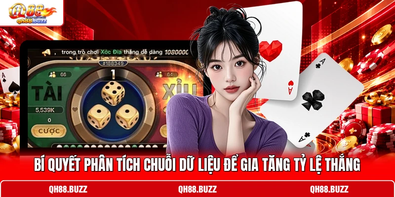 Bí quyết phân tích chuỗi dữ liệu để gia tăng tỷ lệ thắng Bí quyết phân tích chuỗi dữ liệu để gia tăng tỷ lệ thắng