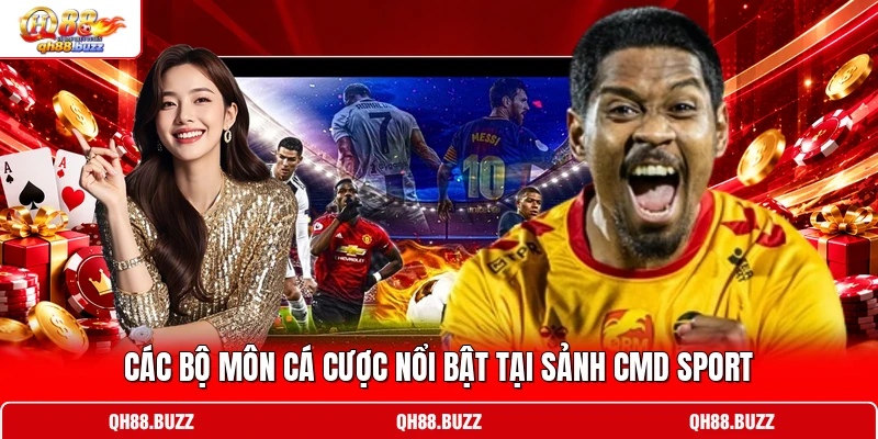 Các bộ môn cá cược nổi bật tại sảnh CMD Sport