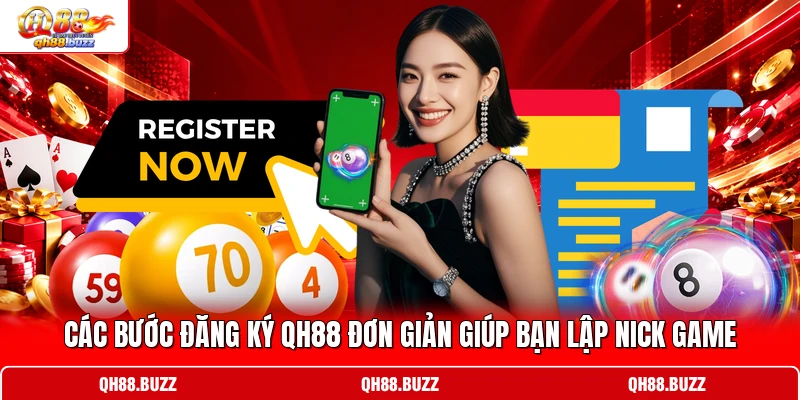 Các bước đăng ký QH88 đơn giản giúp bạn lập nick game