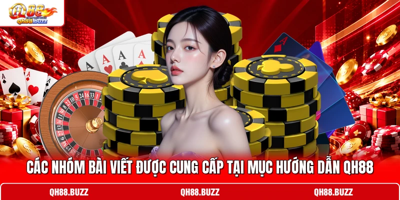 Các nhóm bài viết được cung cấp tại mục hướng dẫn QH88