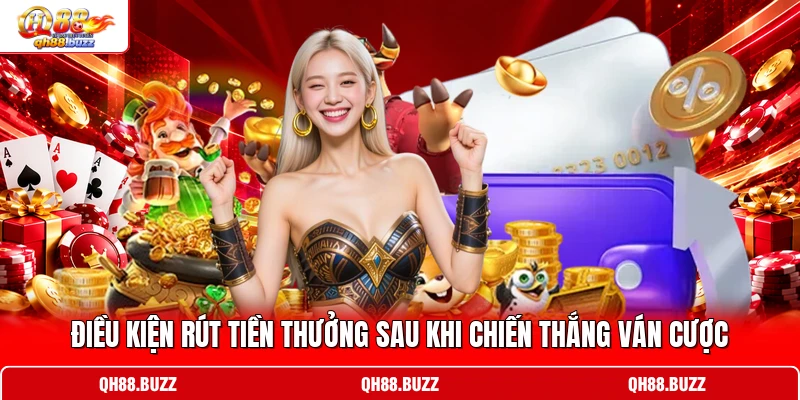 Điều kiện rút tiền thưởng sau khi chiến thắng ván cược