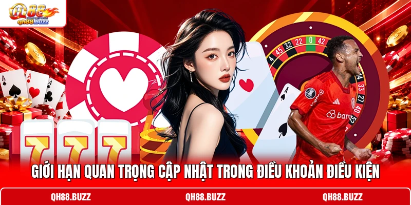 Giới hạn quan trọng cập nhật trong điều khoản điều kiện