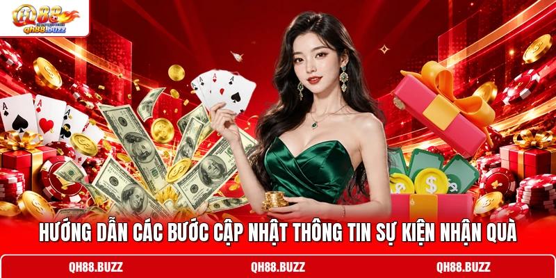 Hướng dẫn các bước cập nhật thông tin sự kiện nhận quà Hướng dẫn các bước cập nhật thông tin sự kiện nhận quà