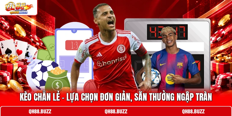 Kèo Chẵn Lẻ - Lựa Chọn Đơn Giản, Săn Thưởng Ngập Tràn