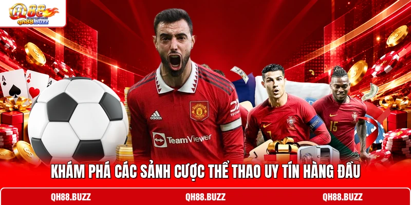 Khám phá các sảnh cược thể thao uy tín hàng đầu Khám phá các sảnh cược thể thao uy tín hàng đầu