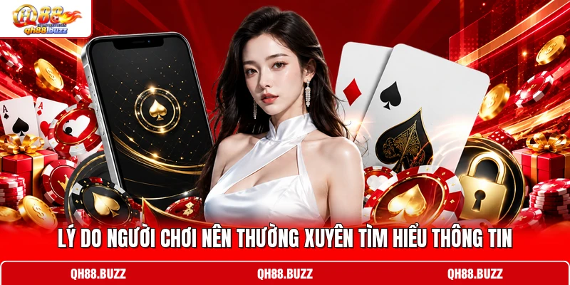 Lý do người chơi nên thường xuyên tìm hiểu thông tin