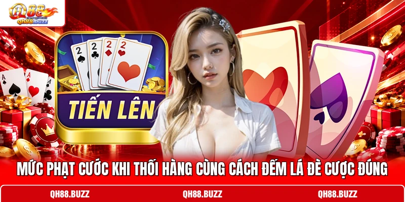 Mức phạt cước khi thối hàng cùng cách đếm lá đè cược đúng