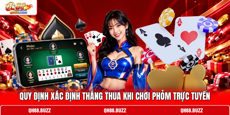 Quy định xác định thắng thua khi chơi Phỏm trực tuyến